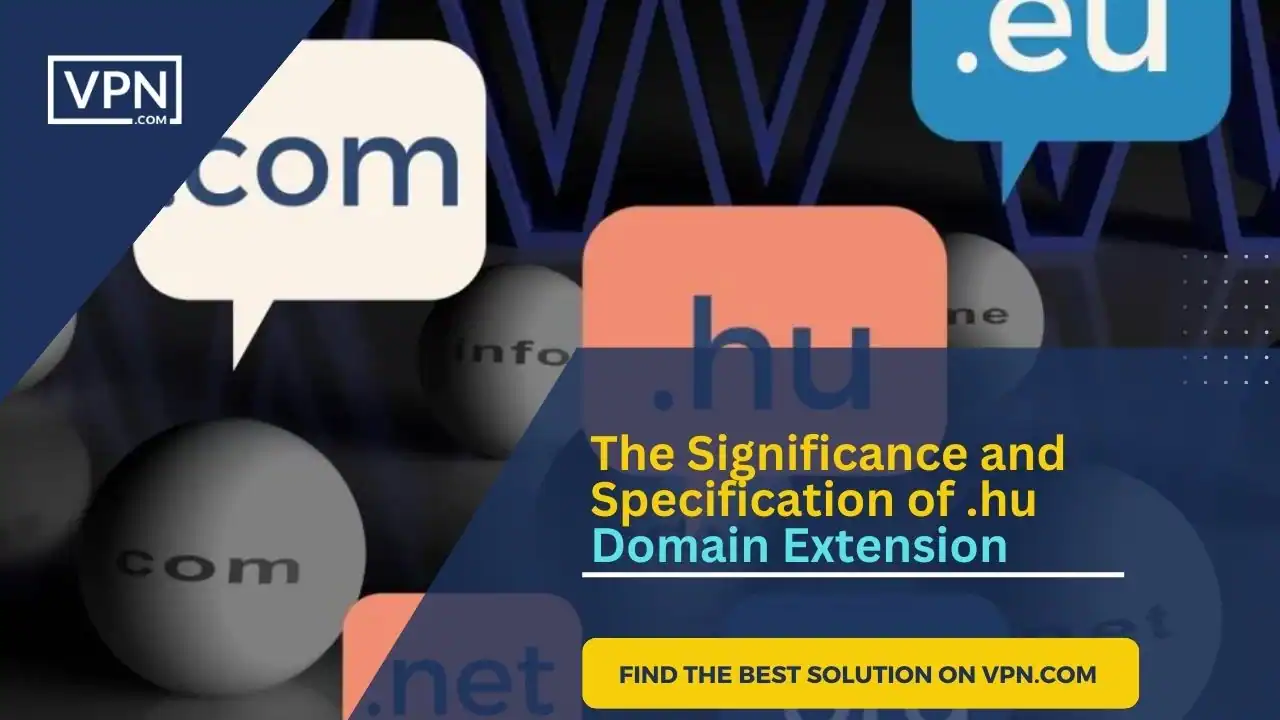 The Image show that Significance and Specification of .hu Domain Extension