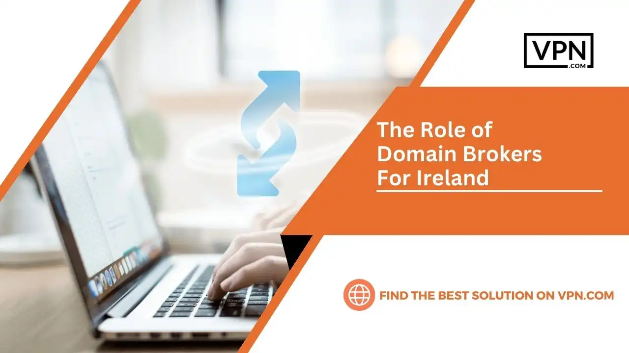 The Image Show that Role of Domain Brokers For Ireland