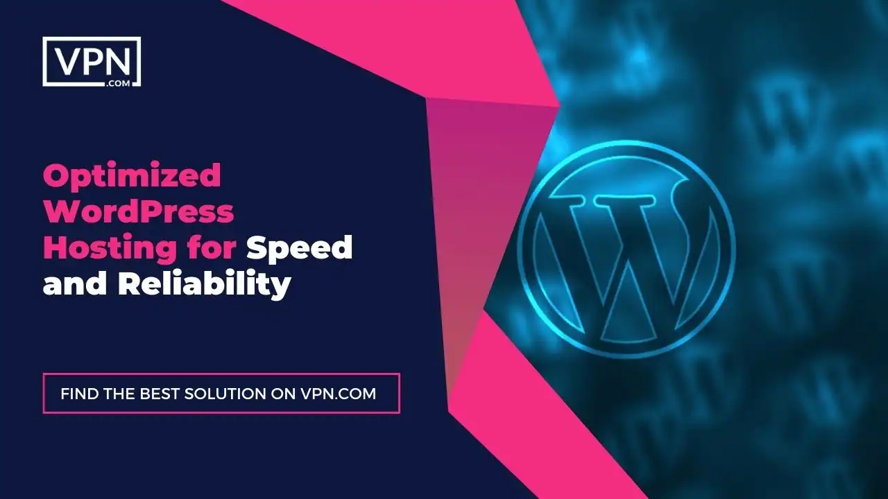 Optimized WordPress Hosting for Speed and Reliability this the image text