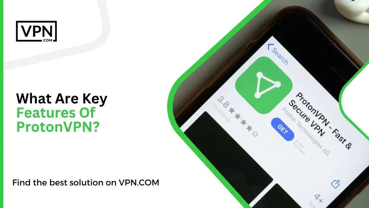 What Are Key Features Of ProtonVPN