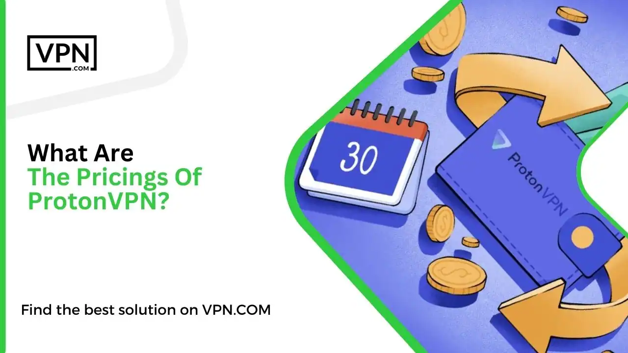 What Are The Pricings Of ProtonVPN