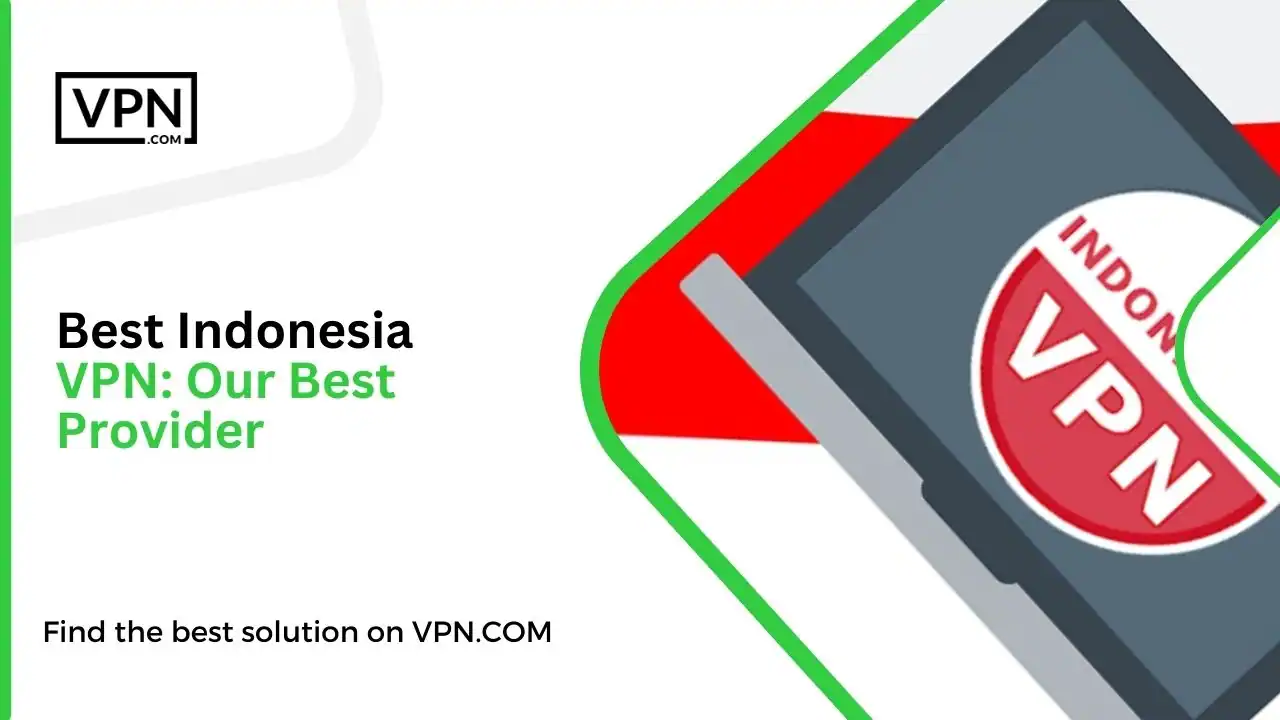 The Top Indonesia VPNs In 2023