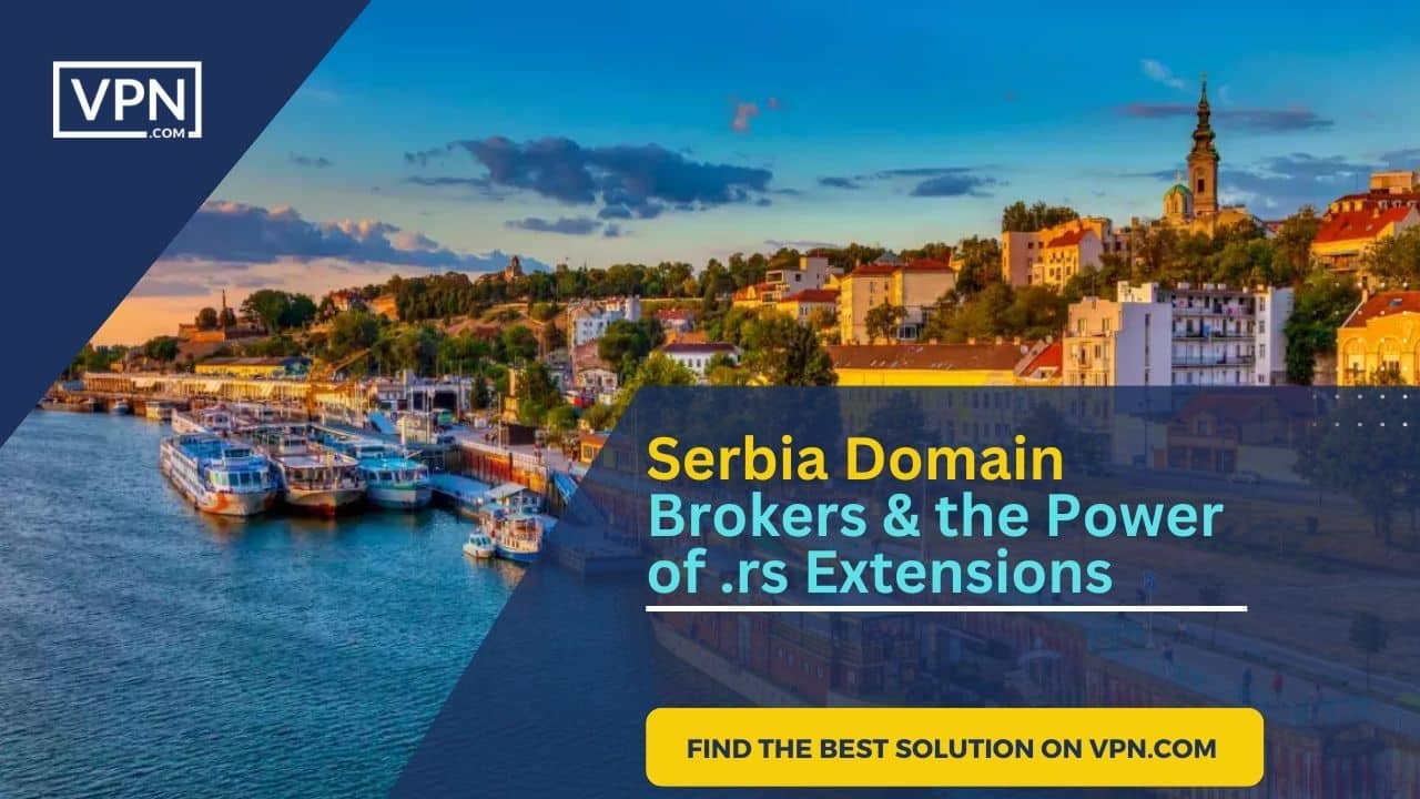 in this image text shows here Serbia Domain Brokers & the Power of .rs Extensions
