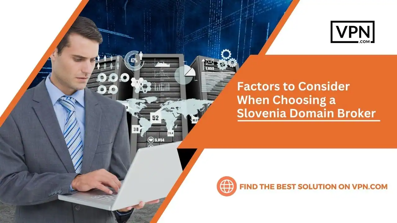 in this image text shows here Factors to Consider When Choosing a Slovenia Domain Broker