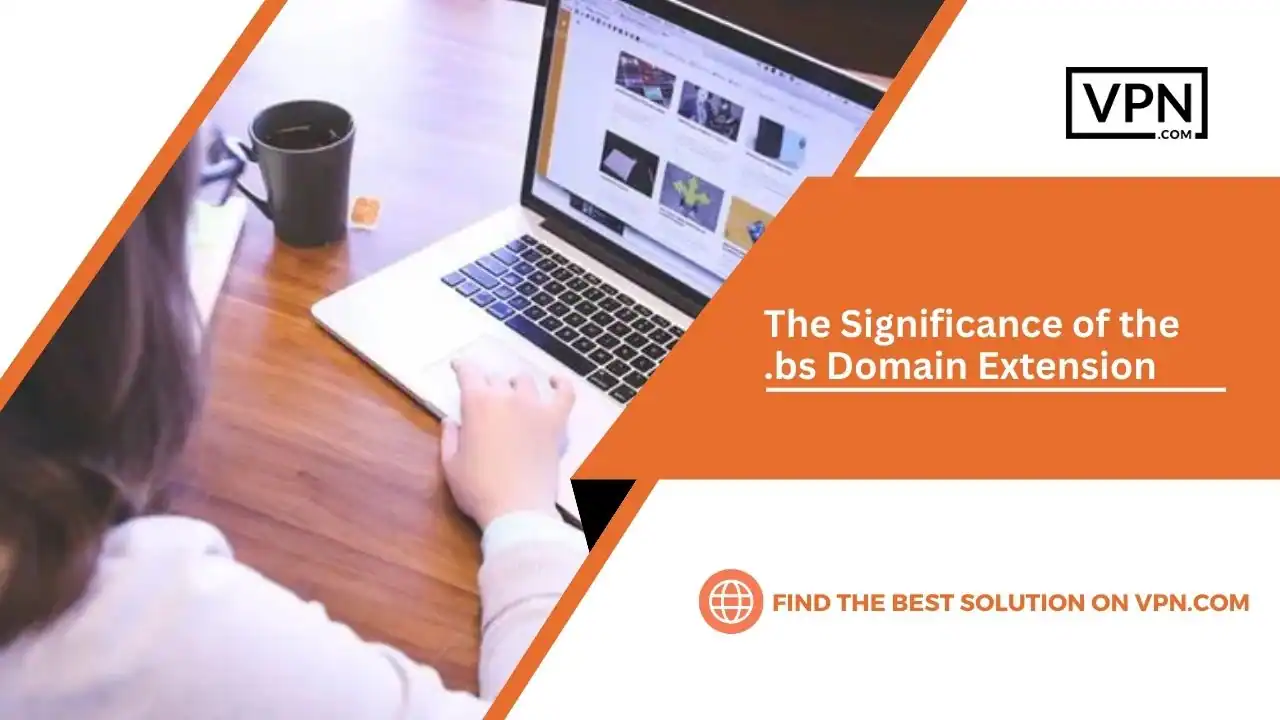 The Significance of the .bs Domain Extension