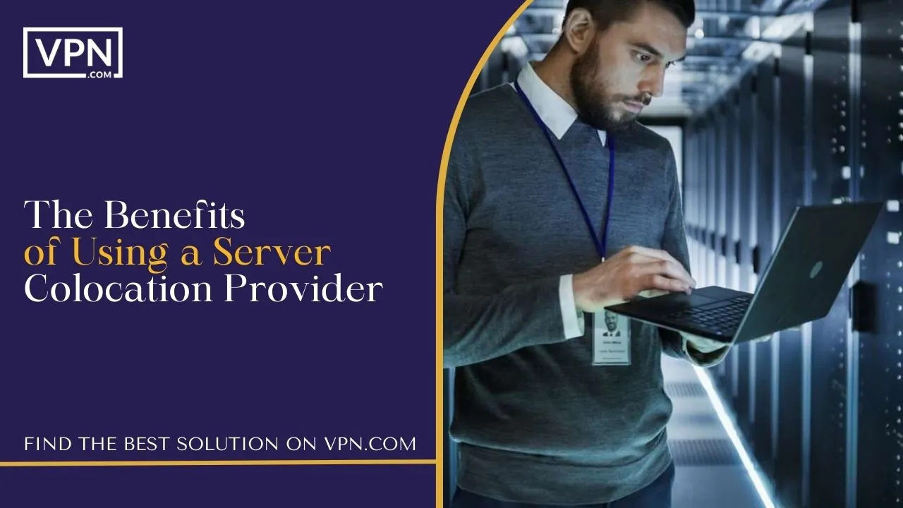The Benefits of Using a Server Colocation Provider