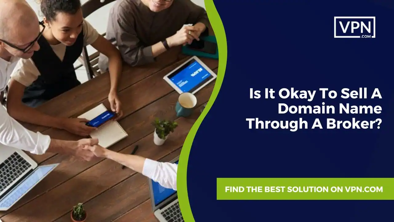 Is It Okay To Sell A Domain Name Through A Broker