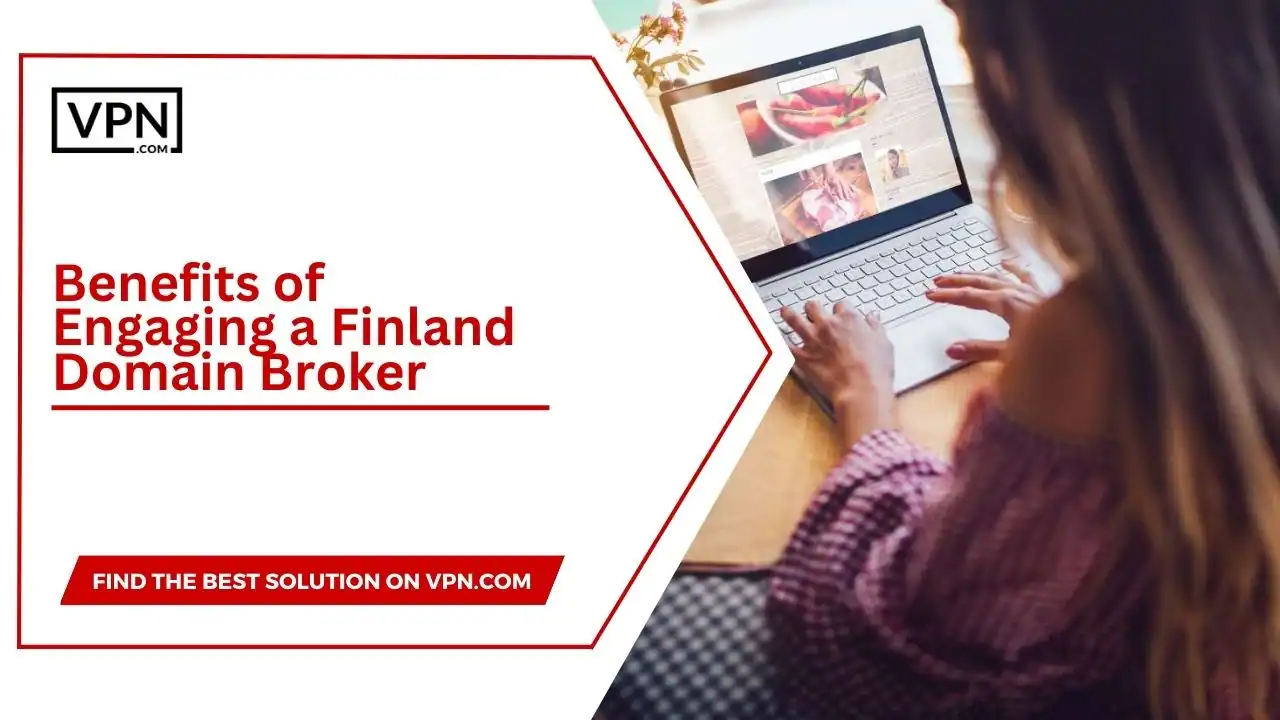 Benefits of Engaging a Finland Domain Broker