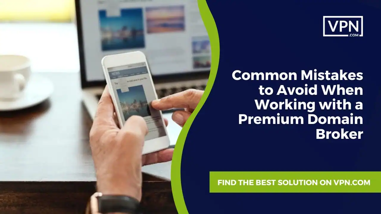 in the image text Common Mistakes to Avoid When Working with a Premium Domain Broker