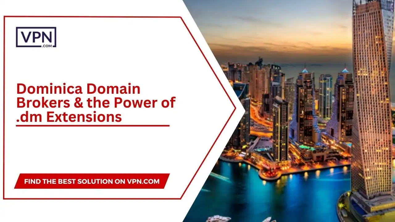 Dominica Domain Brokers & the Power of .dm Extensions