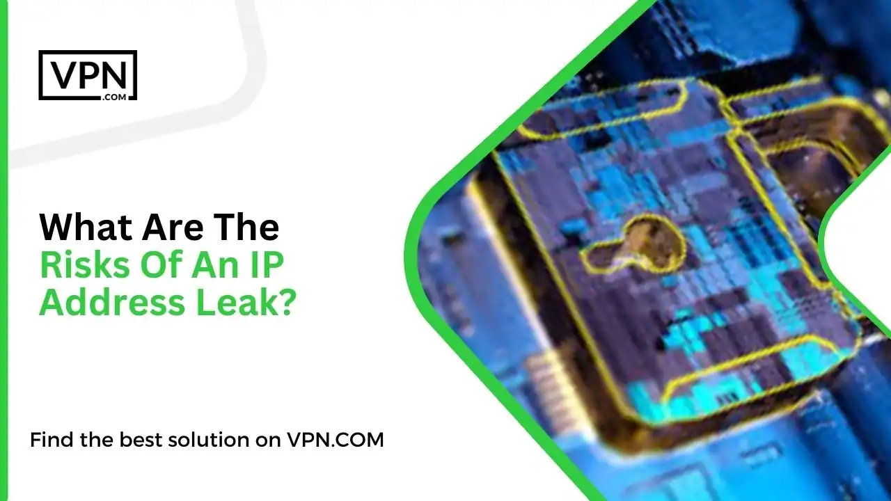 What Are The Risks Of An IP Address Leak