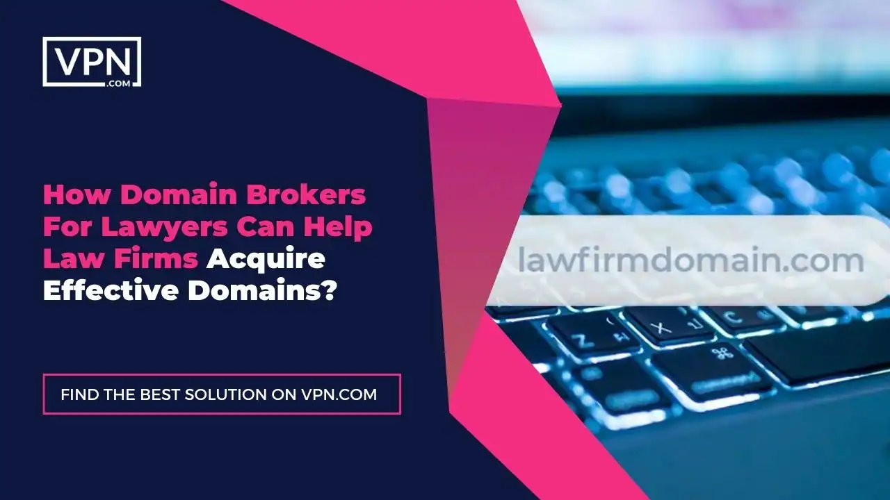 Laptop keyboard with the text on the side "How Domain Brokers For Lawyers Can Help Law Firms Acquire Effective Domains?"