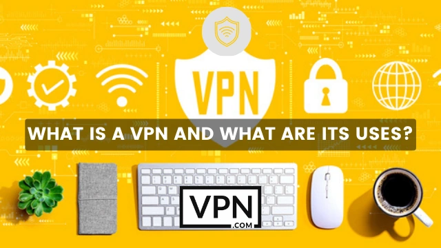 El texto de la imagen dice, qué es una VPN y cuáles son sus usos y el fondo de la imagen muestra cómo configurar una VPN con diferentes logotipos de VPN