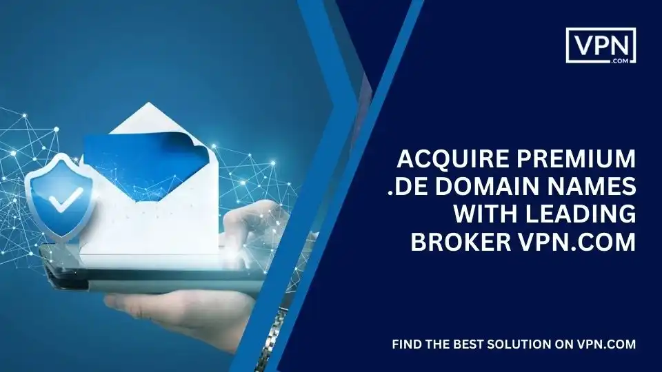 Acquire Premium .de Domain Names with Leading Broker VPN.com