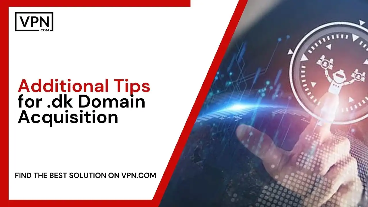 Additional Tips for .dk Domain Acquisition