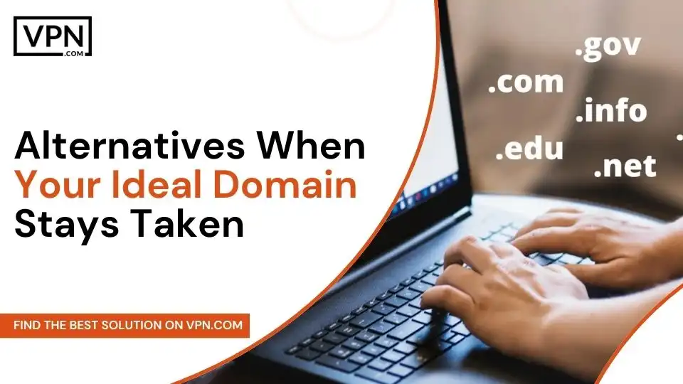 Alternatives When Your Ideal Domain Stays Taken