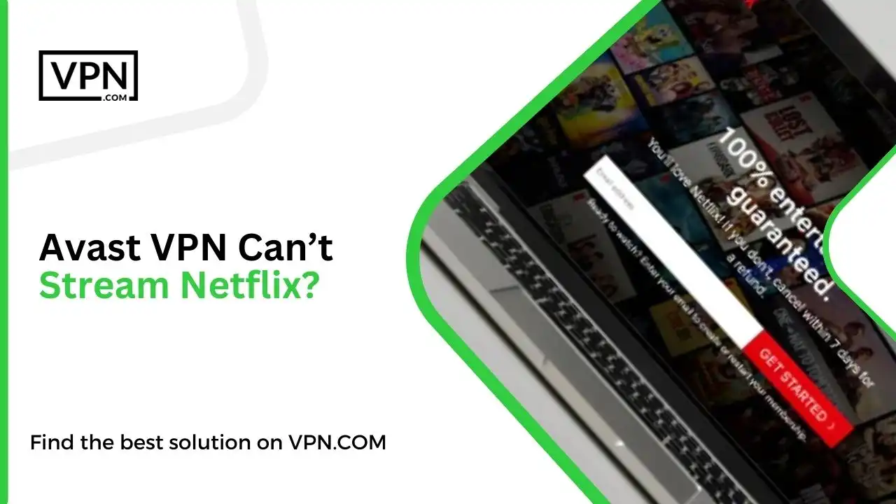 Avast VPN Can't Stream Netflix