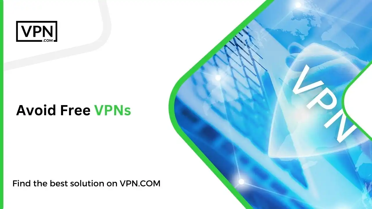 the text in the image shows Avoid Free VPNs