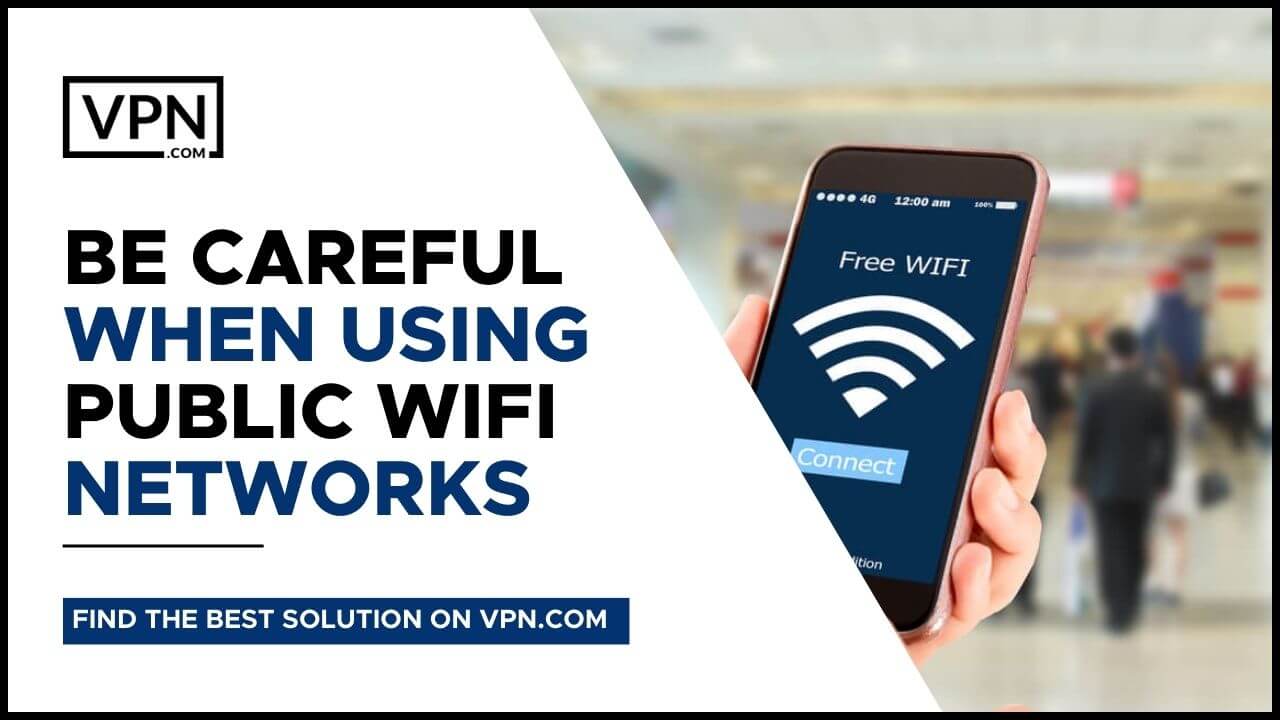 Know about Privacy Warning WiFi and also Be Careful When Using Public WiFi Networks.