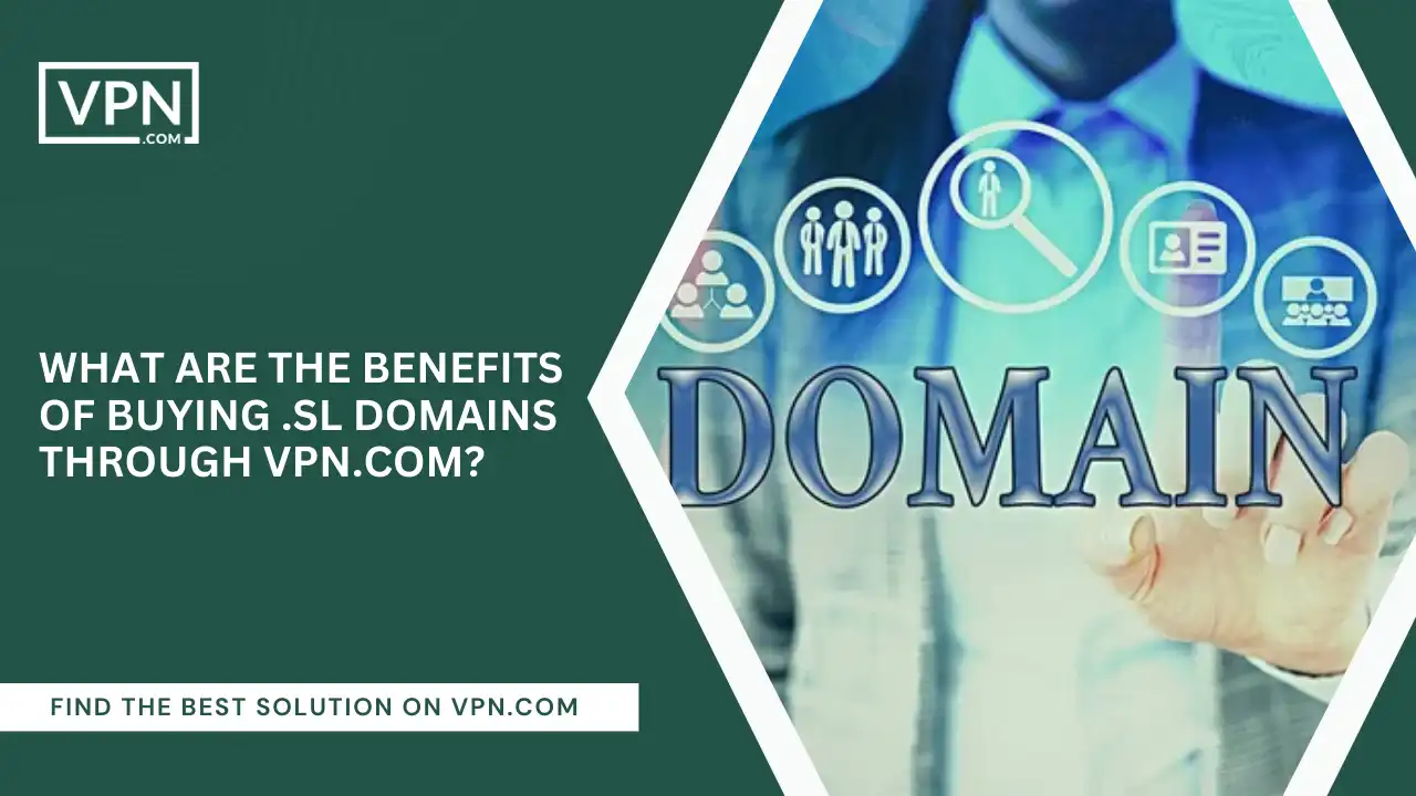 Benefits Of Buying .sl Domains Through VPN.com