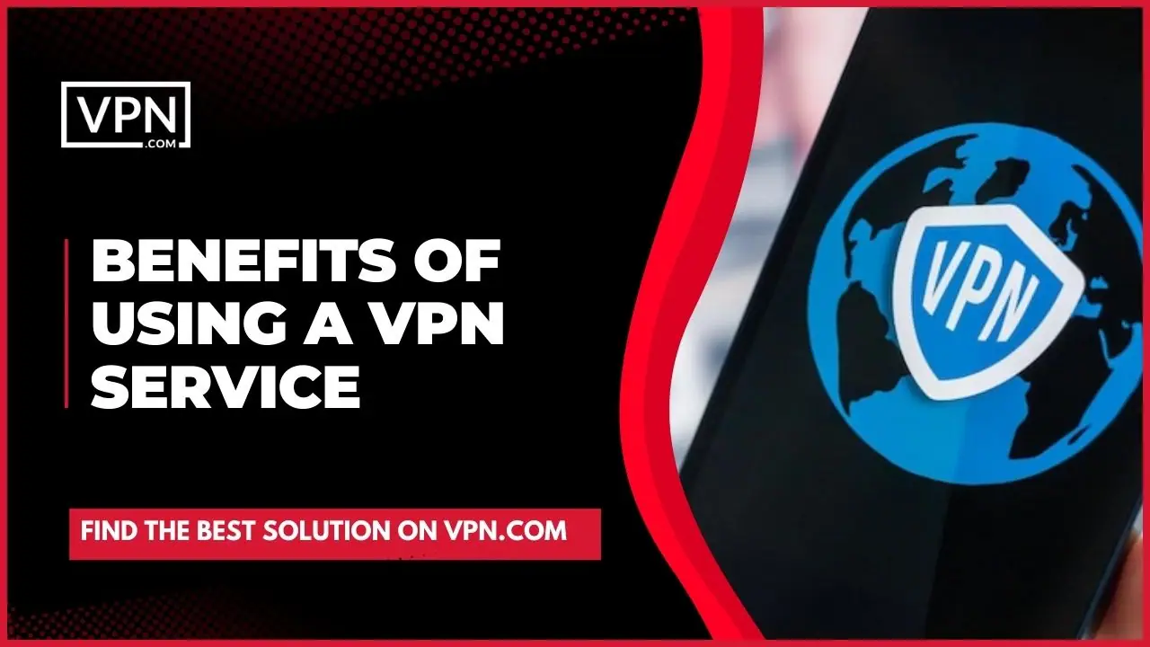 CyberGhost VPN and Benefits Of Using A VPN Service