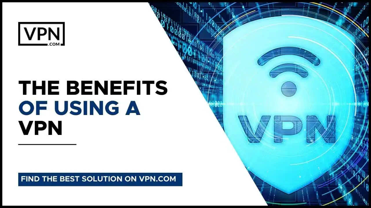 Benefits Of Using A Best VPN