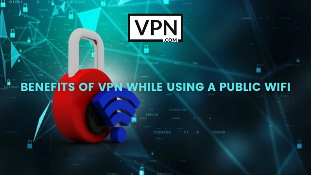 Der Text auf dem Bild sagt: "Vorteile von VPN bei der Nutzung eines öffentlichen WiFi