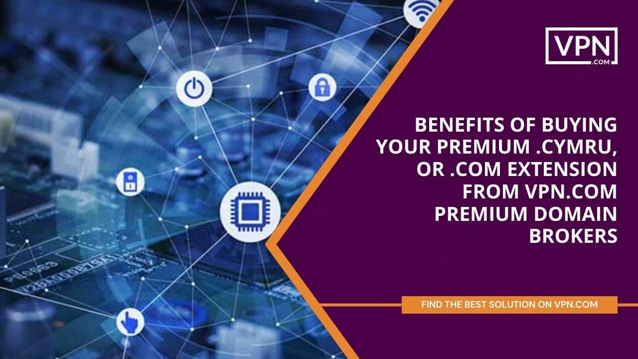 Benefits of Buying .cymru domain from VPN.com Premium Domain Brokers