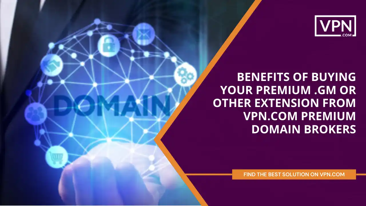Benefits of Buying .gm or Other Extension from VPN.com Domain Brokers