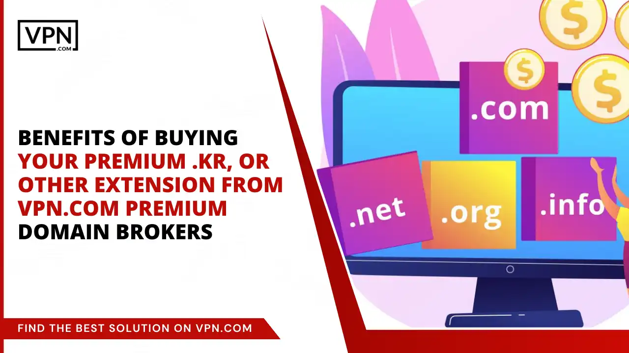 Benefits of Buying Premium .kr or other extension from VPN.com