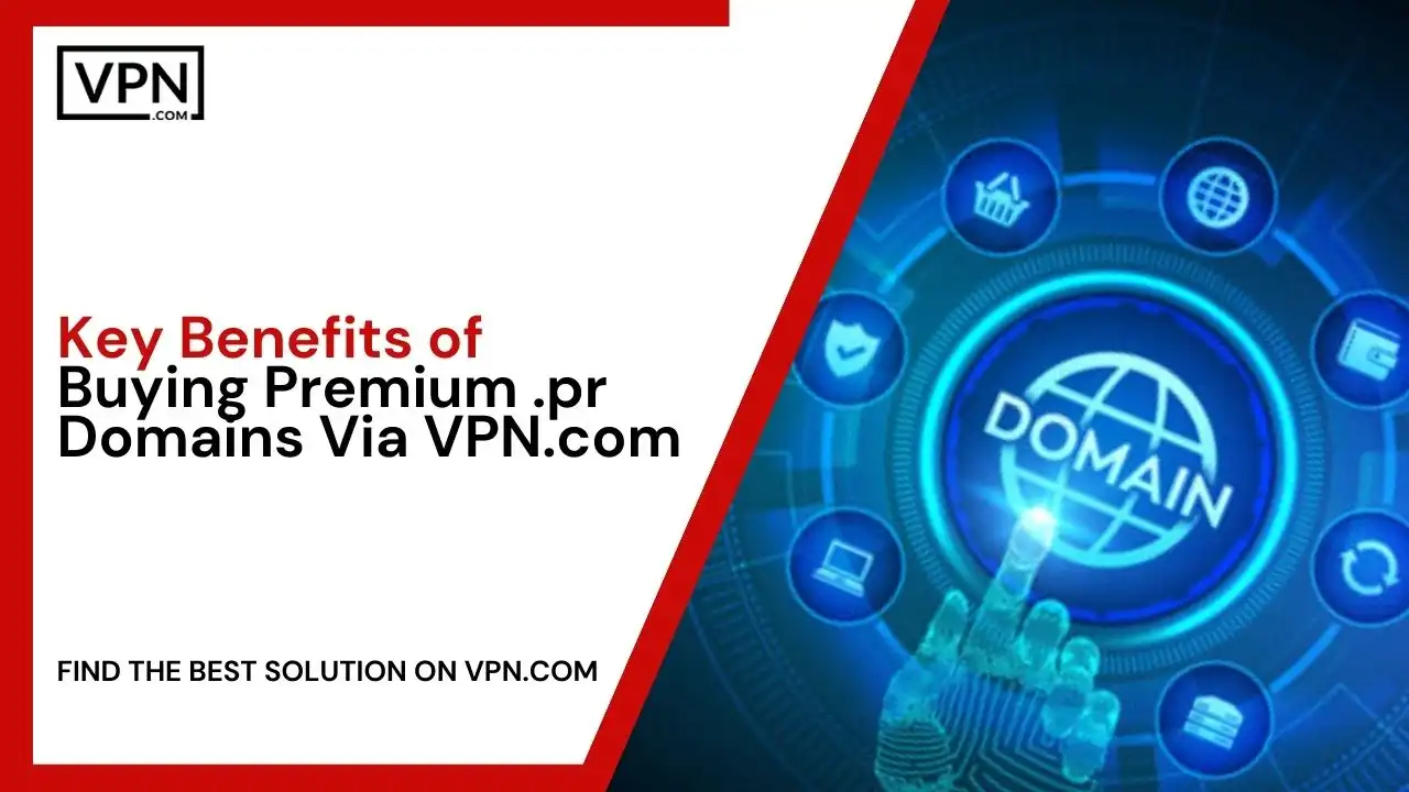 Benefits of Buying Premium .pr Domains Via VPN.com