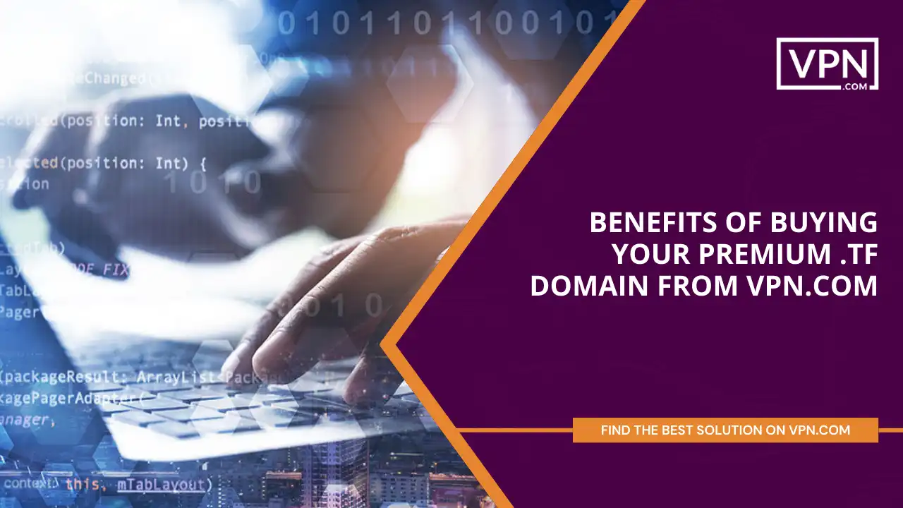 Benefits of Buying Premium .tf Domain from VPN.com