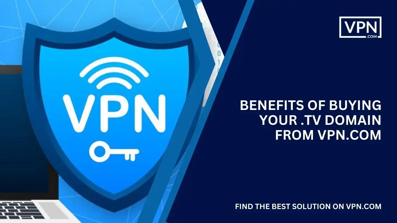 Benefits of Buying Your .tv Domain from VPN.com