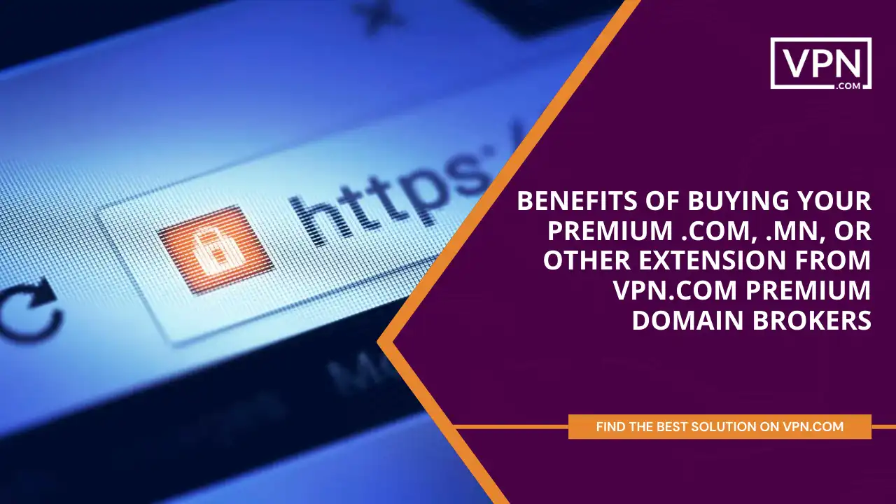 Benefits of Buying Your Premium .com, .mn, or Other Extension from VPN.com