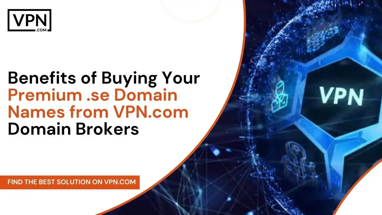 Benefits of Buying Premium .se Domain Names from VPN.com