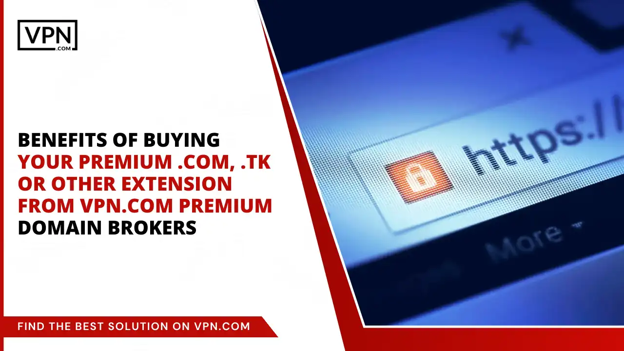 Benefits of Buying Your Premium .tk or other extension from VPN.com