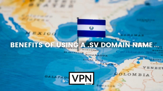 The text says, benefits of using .sv domain and the background of the image shows the map of El Salvador