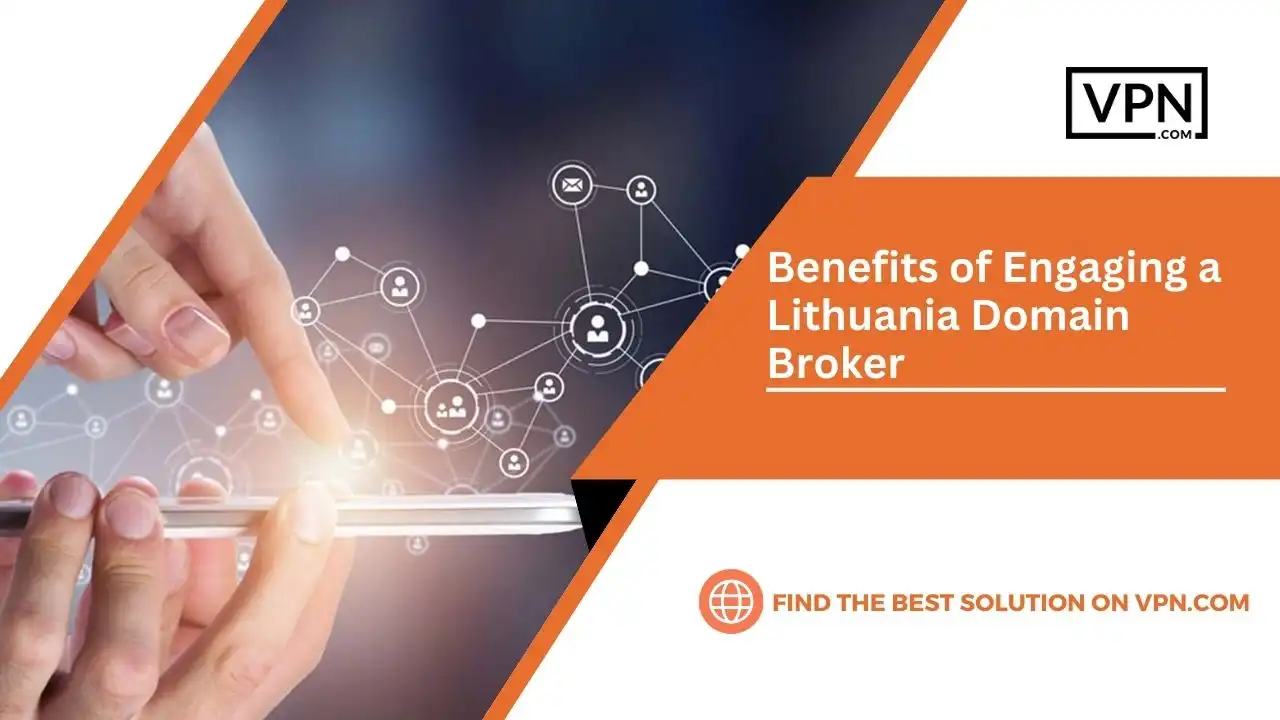 the text in the image shows Benefits of Engaging a Lithuania Domain Broker