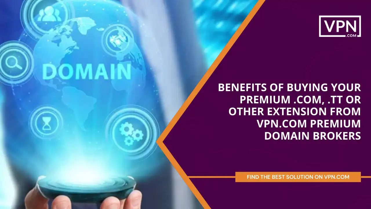 Benefits of Premium .com, .tt or other extension from VPN.com