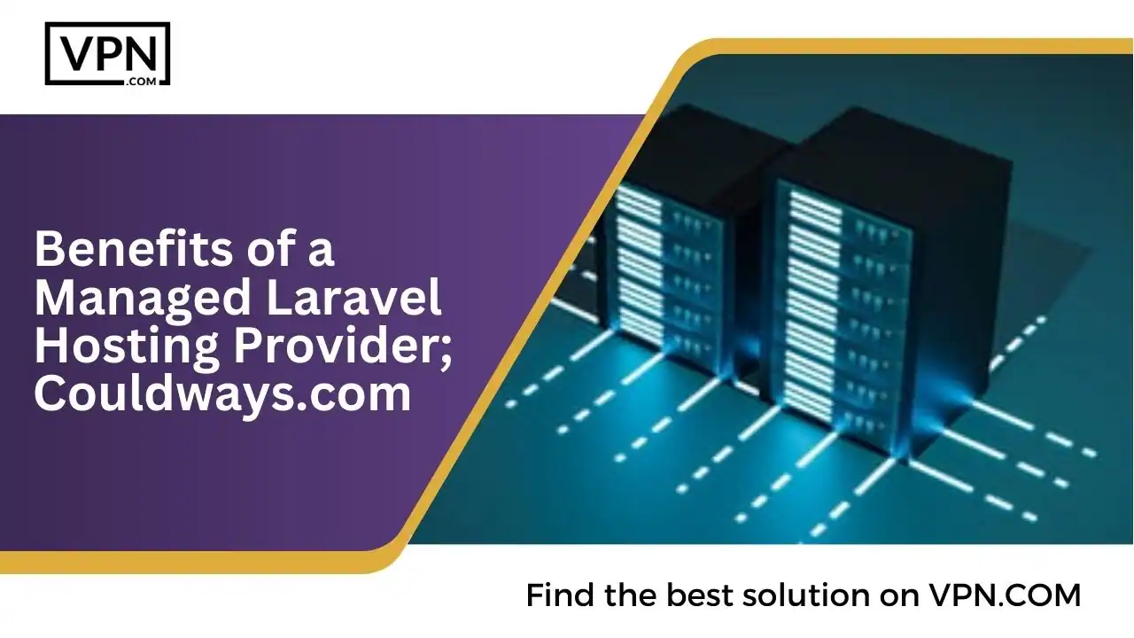 Benefits of a Managed Laravel Hosting Provider; Couldways.com