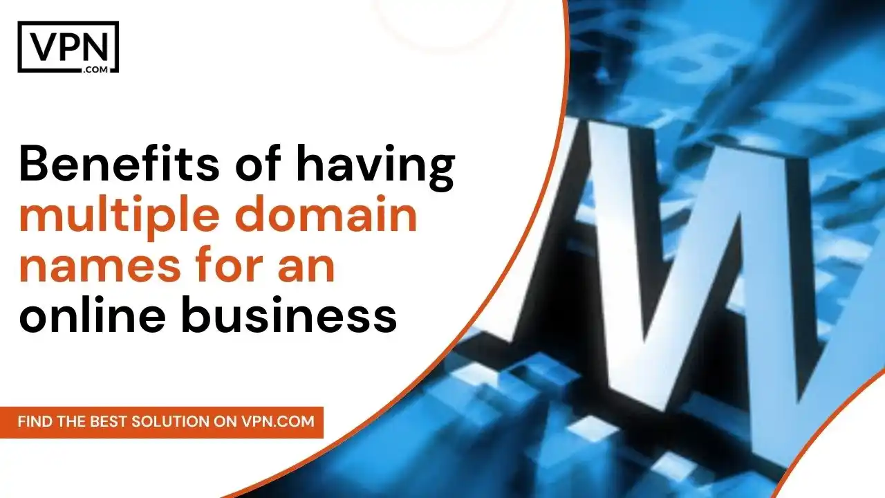 Benefits of having multiple domains for a business