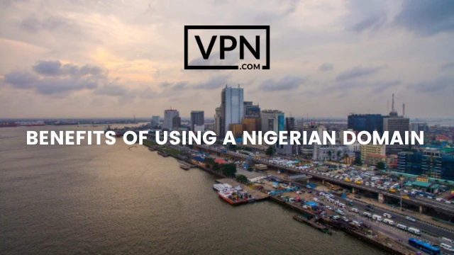 The text says, benefits of Nigeria Domain Name and the background of the image shows Lagos city