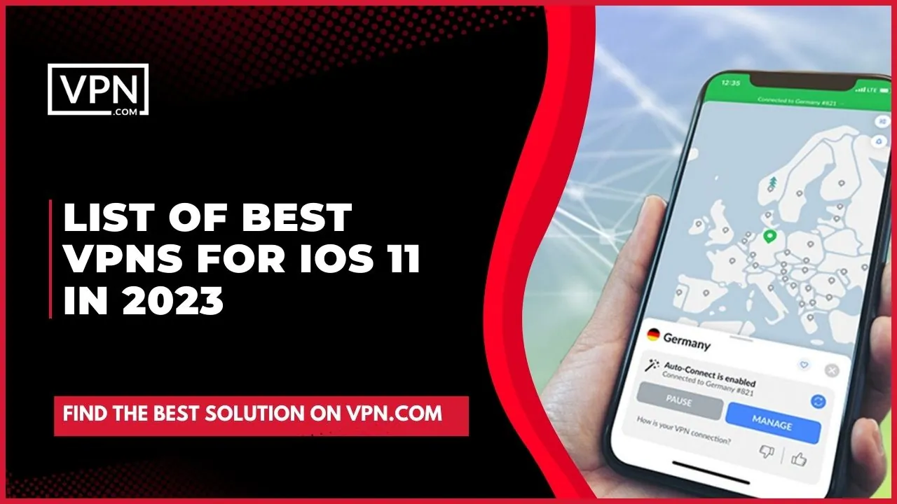 List Of Best VPNs For iOS 11 In 2023 with the side internal icon suggest "Geographical location in Germany on mobile device"