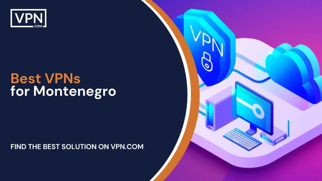 Best VPNs for Montenegro