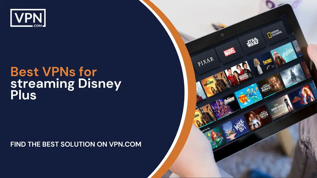 Best VPNs for Disney Plus streaming