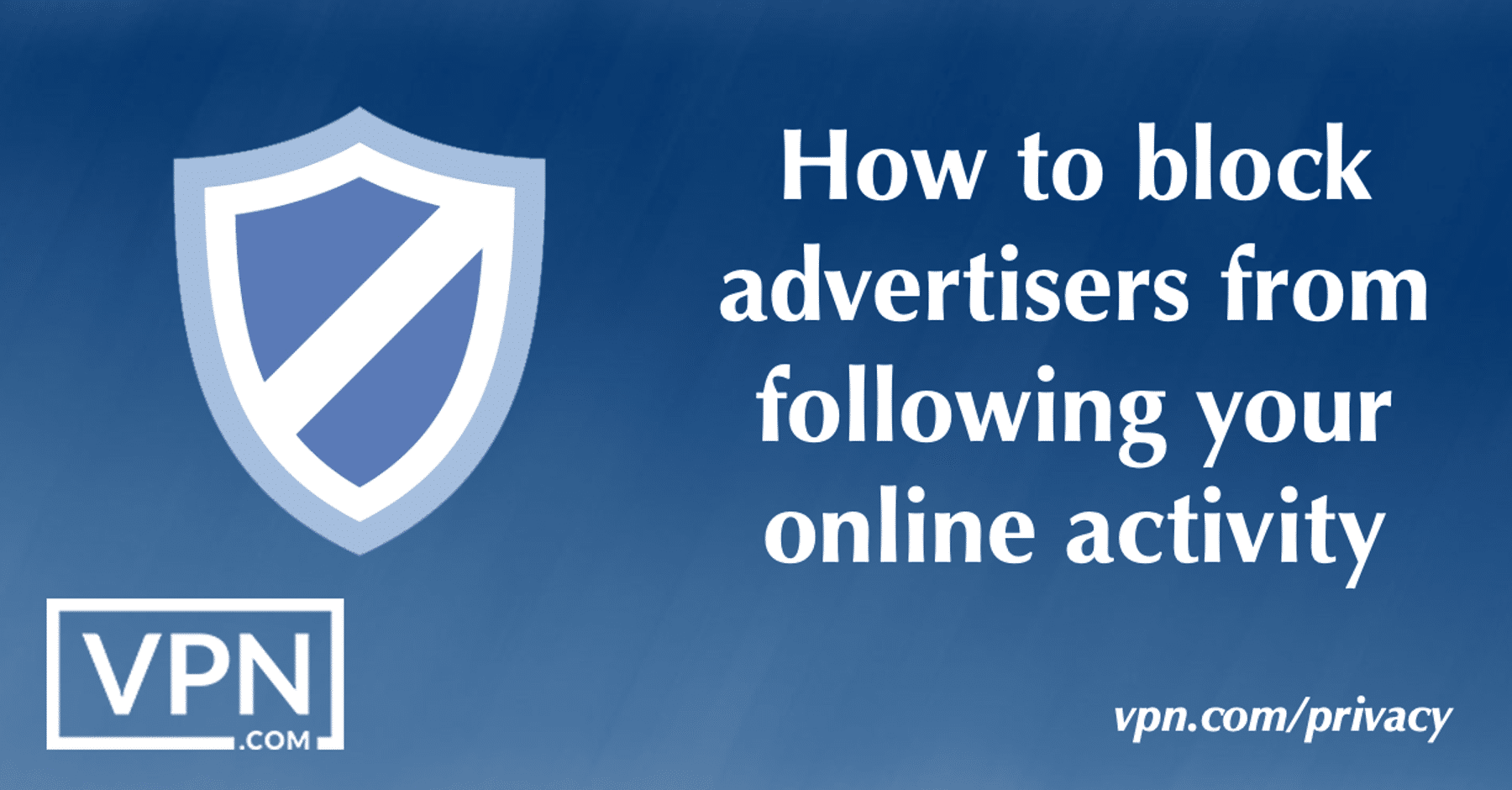 How to block advertisers from following your online activity.