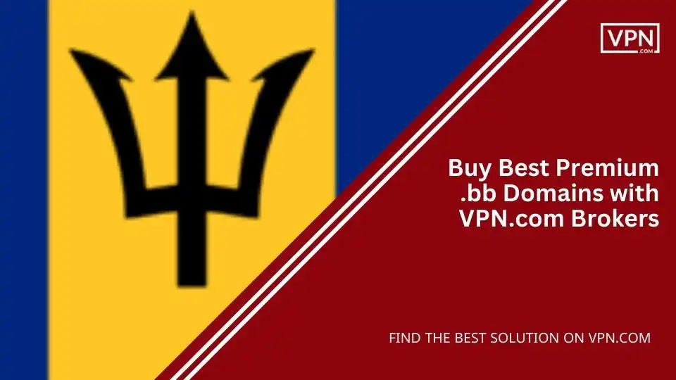 Buy Best Premium .bb Domains with VPN.com Brokers