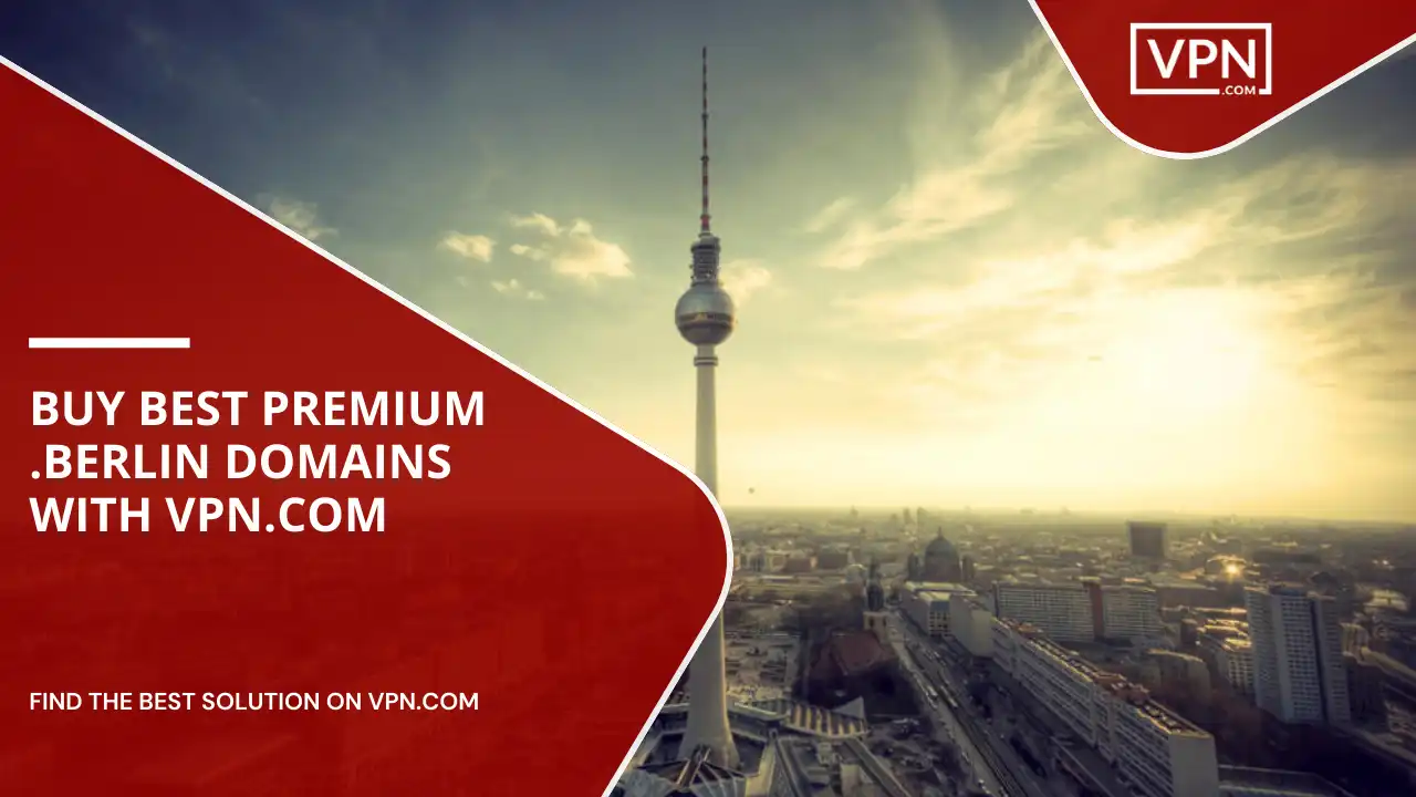 Buy Best Premium .berlin Domains With VPN.com