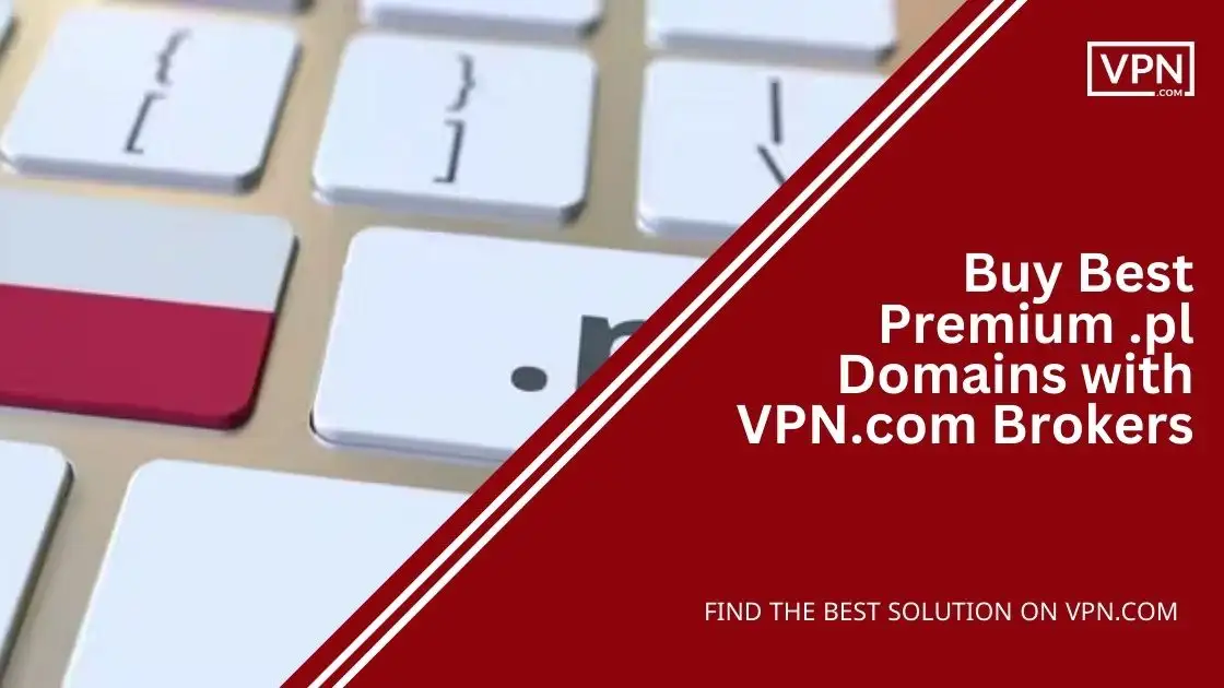 Buy Best Premium .pl Domains with VPN.com Brokers