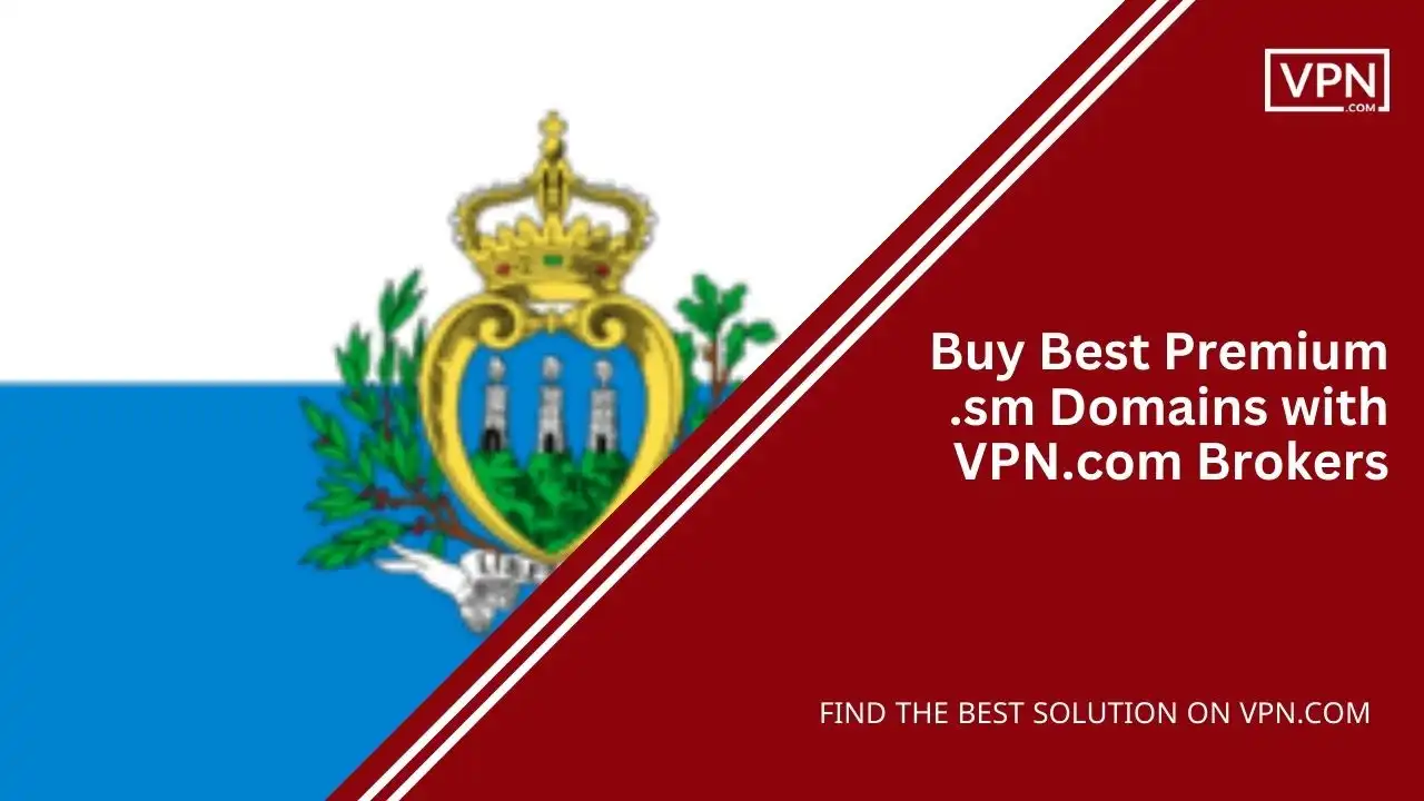 Buy Best Premium .sm Domains with VPN.com Brokers